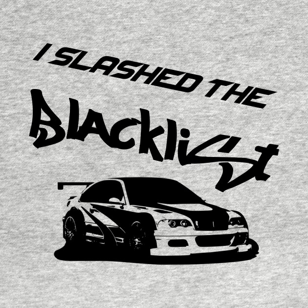 Slashed the Blacklist - Need For Speed Most Wanted - T-Shirt | TeePublic